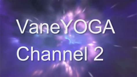 vaneyoga new chanel|Another piece of practice. New video for intermediate level..